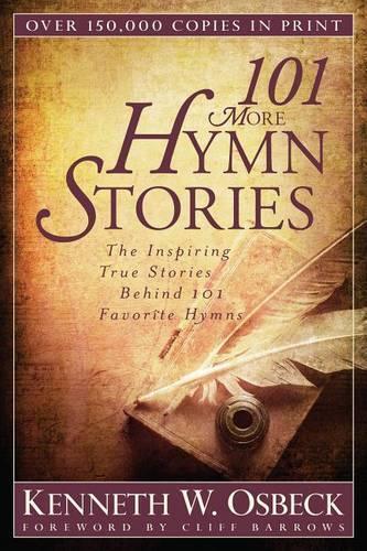 Kenneth W. Osbe 101 More Hymn Stories – The Inspiring True Stories B (Paperback)