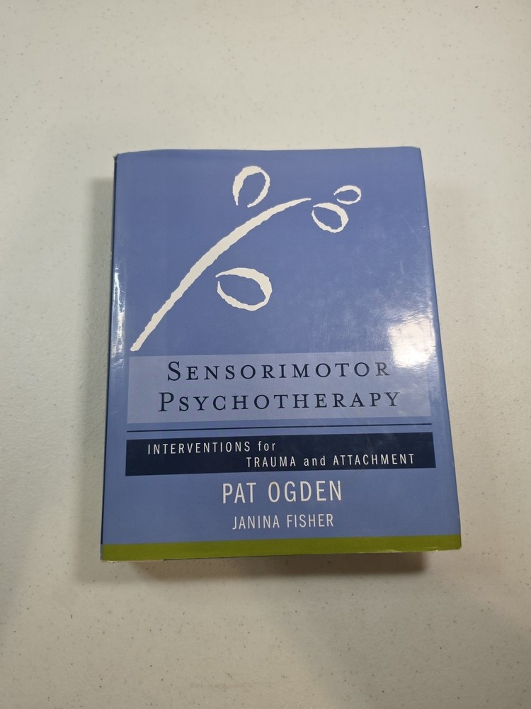 Sensorimotor Psychotherapy: - Hardcover, by Ogden Ph.D. Pat; - Good
