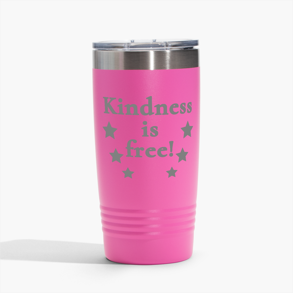 Kindness is Free - Pink 20oz Tumbler - Perfect for Gifts! Free Shipping!