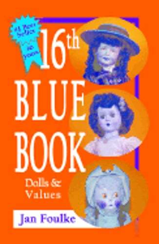Blue Book Dolls & Values by Jan Foulke: Used