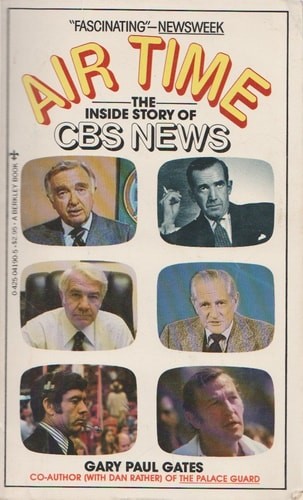 Air Time: The Inside Story of CBS News by Gates, Gary P., Acceptable Book