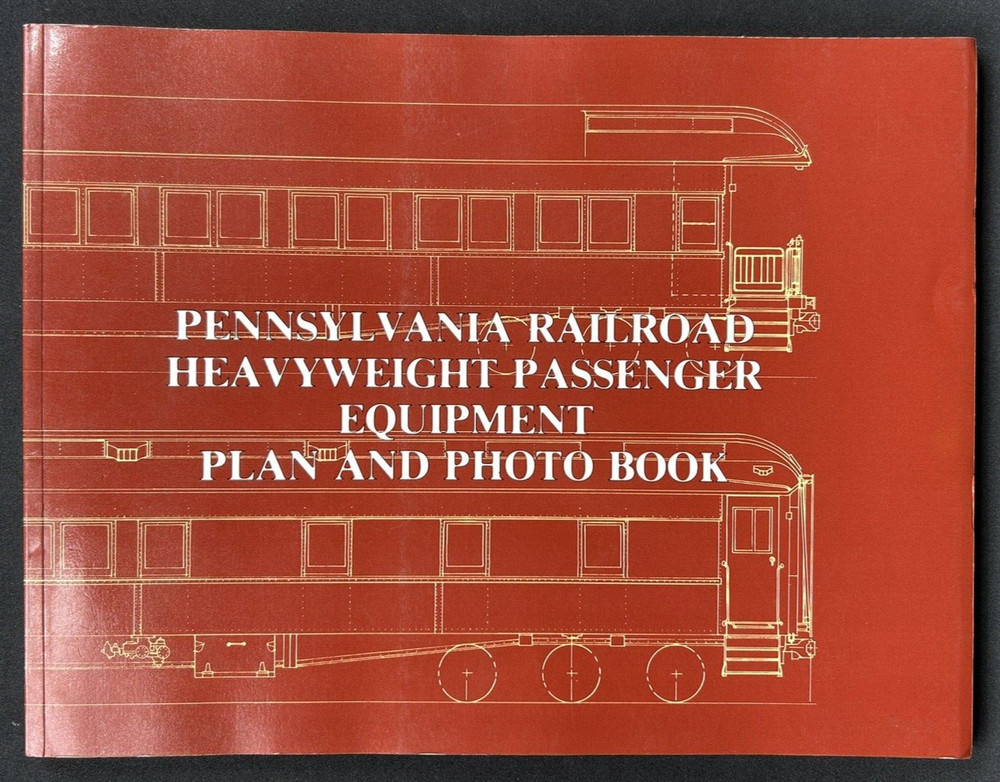Pennsylvania Railroad Heavyweight Passenger Equipment Plan & Photo Book SC 119p