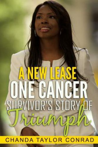 New Lease : One Cancer Survivor's Story of Triumph, Paperback by Conrad, Chan...