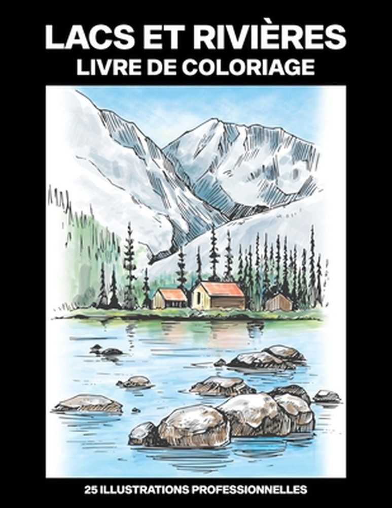 Lacs et Rivires Livre de Coloriage: Livre de Coloriage Facile pour les Personnes
