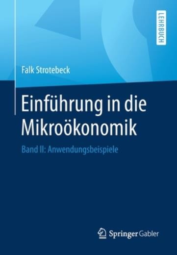 Einf?Hrung In Die Mikro?Konomik: Band Ii: Anwendungsbeispiele