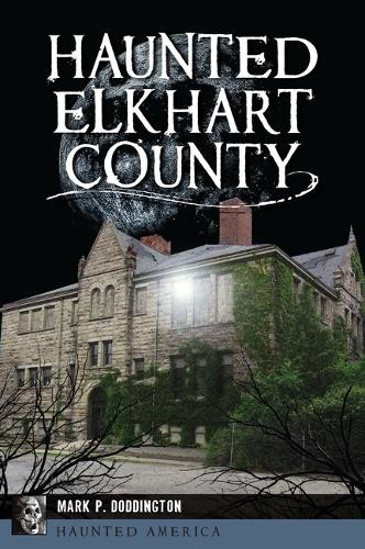 Mark Doddington Haunted Elkhart County (Paperback) (UK IMPORT)All Tariffs and Duties included - no additional charges
