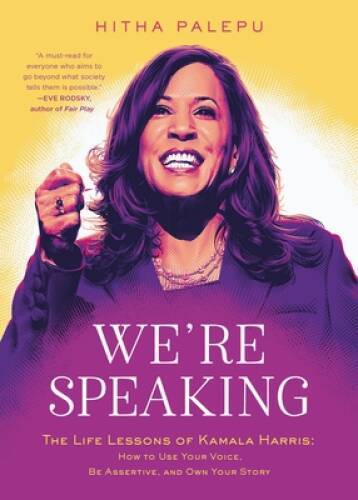 We're Speaking: The Life Lessons of Kamala Harris: How to Use Your Voice, - GOOD