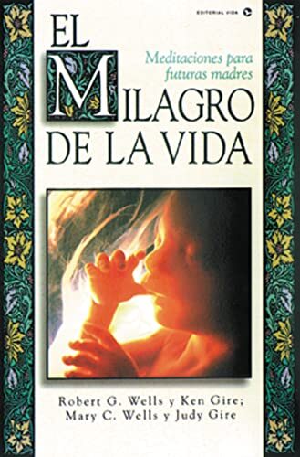 El Milagro de La Vida: Meditaciones Para..., Wells, Bob