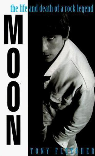 Moon:The Life and Death of a Rock Legend Fletcher, Tony hardcover Used - Good