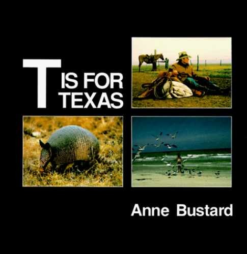 T Is for Texas - Hardcover, by Bustard Anne - Very Good b