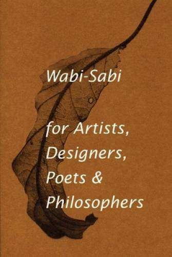 Wabi-Sabi for Artists, Designers, Poets & Philosophers - Paperback - GOOD