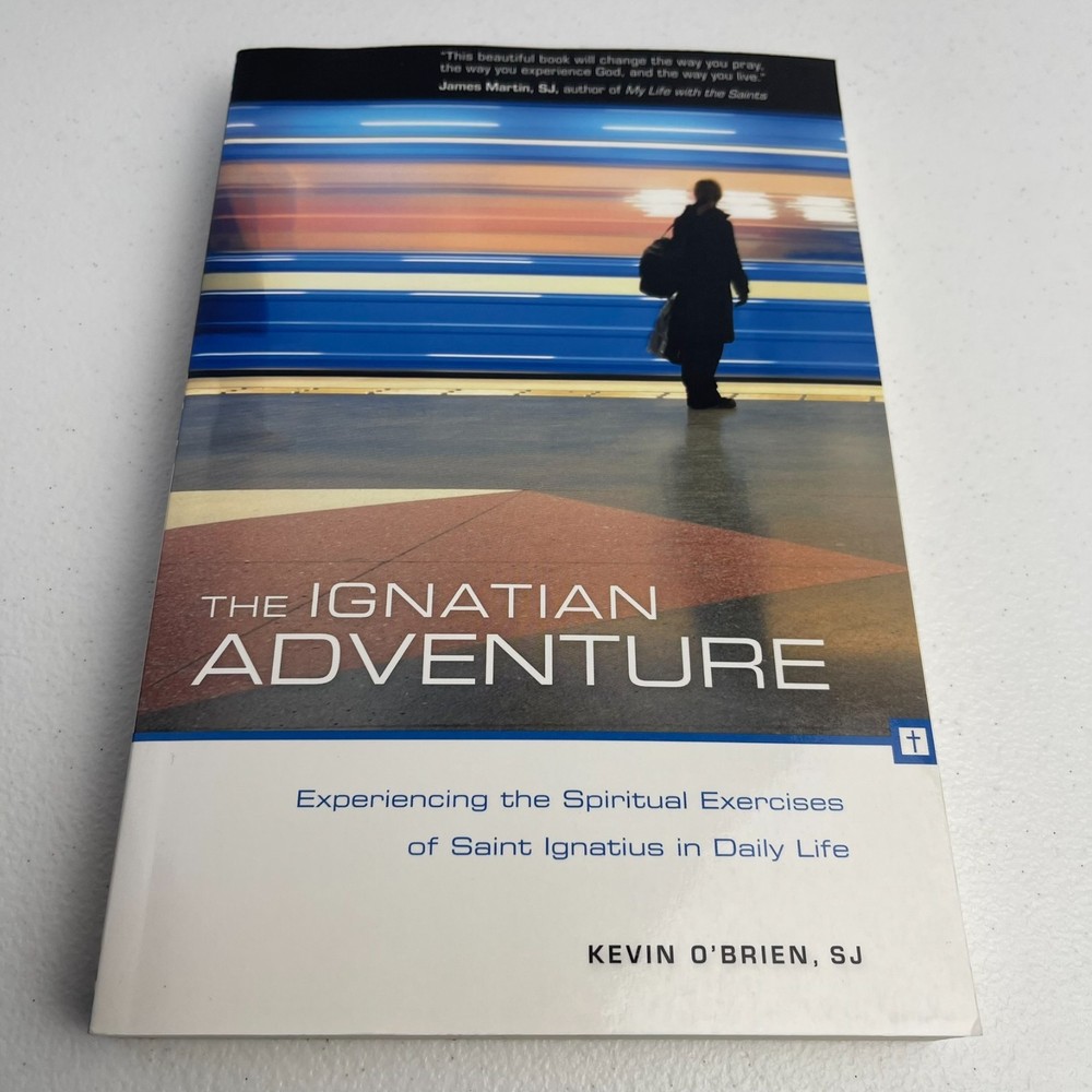 The Ignatian Adventure - Kevin O'Brien SJ