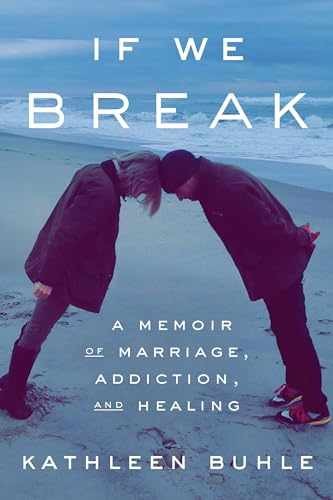 If We Break: A Memoir of Marriage, - Hardcover, by Buhle Kathleen - Very Good u