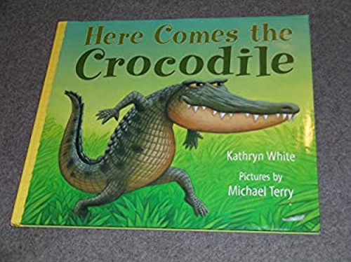 Here Comes the Crocodile kathryn-white
