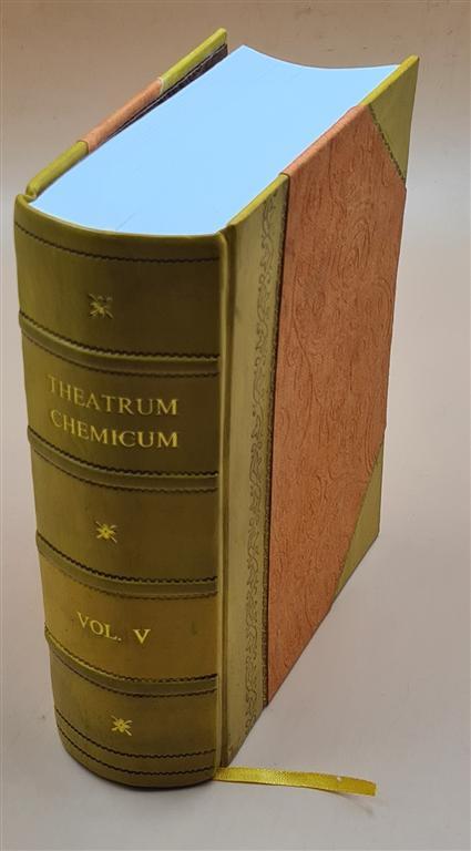 Theatrum chemicum, praecipuos selectorum auctor Vol-Quintum 1660 [Leather Bound]