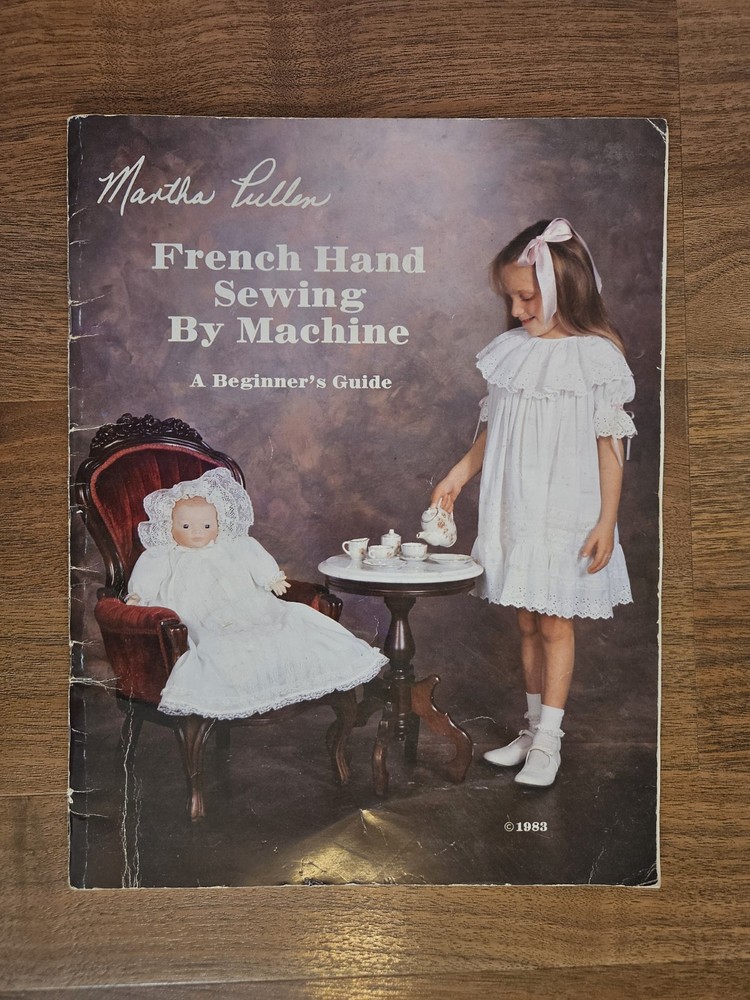 French Hand Sewing by Machine: A Beginner's Guide [Paperback] Pullen, Martha