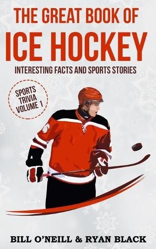 Bill O'Neill Ryan Black The Great Book of Ice Hockey (Paperback) Sports TriviaAnother great item from Rarewaves USA | Free delivery!