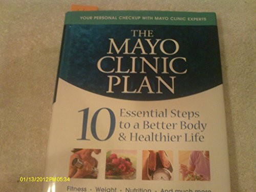 The Mayo Clinic Plan: 10 Steps to a Healthier Life for EveryBody! - GOOD