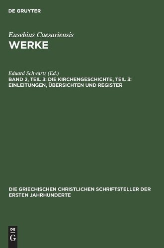 Die Kirchengeschichte, Teil 3: Einleitungen, Übersichten Und Register (Hardback)
