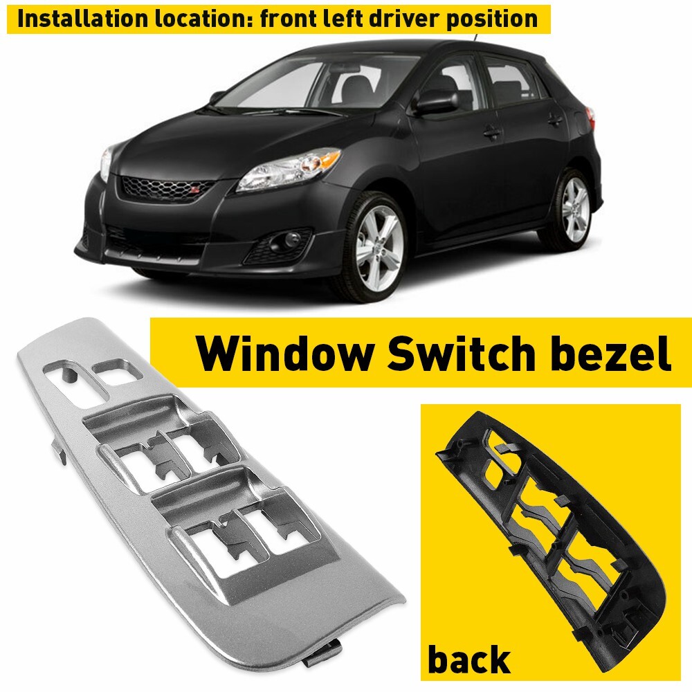 Toyota Corolla Matrix 2003-2008 Driver Side Window Switch Trim Bezel Plate