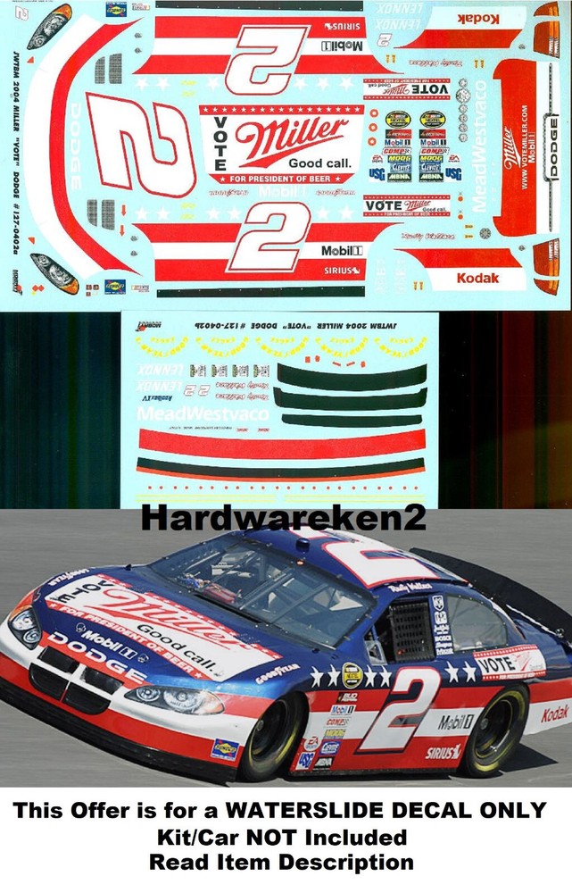 NASCAR DECAL # 2 VOTE MILLER HIGH LIFE 2004 DODGE RUSTY WALLACE JWTBM - 1/24