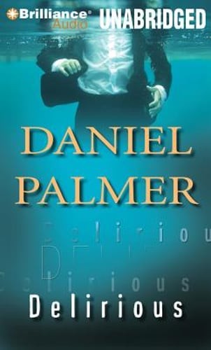 Delirious by Daniel Palmer: Used Audiobook