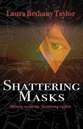 Shattering Masks: Affirming - Paperback, by Taylor Laura Bethany - Very Good
