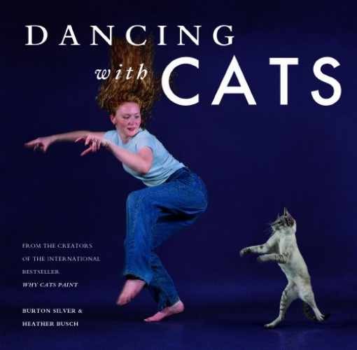 Dancing with Cats: From the - Hardcover, by Silver Burton; Busch - Very Good u