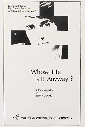 Whose Life Is It Anyway? - Paperback, by Clark Brian - Very Good