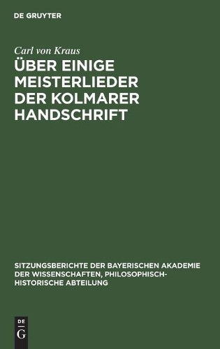 Carl Von Kraus Über Einige Meisterlieder Der Kolmarer Handschrift (Hardback)