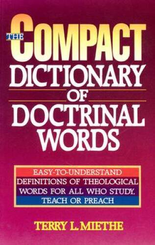 The Compact Dictionary of Doctrinal Words - Paperback By Miethe, Terry L. - GOOD