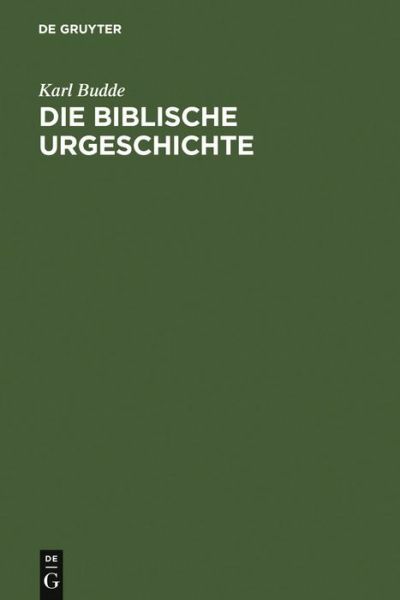 Die Biblische Urgeschichte: (Gen  1 - 12,5)