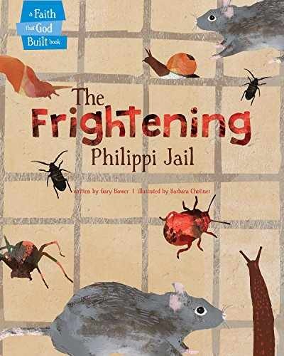 The Frightening Philippi Jail (A Faith - Hardcover, by Bower Gary - Very Good