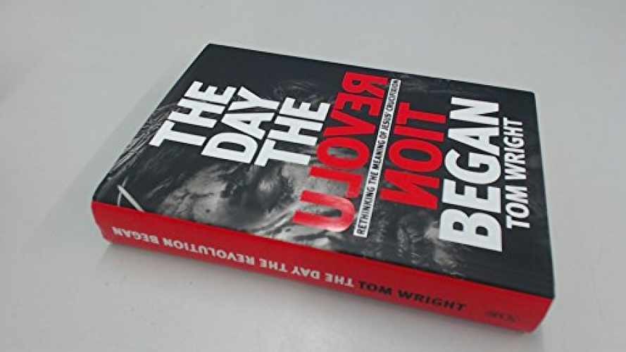 The Day the Revolution Began: - Hardcover, by Wright N. T. - Acceptable j
