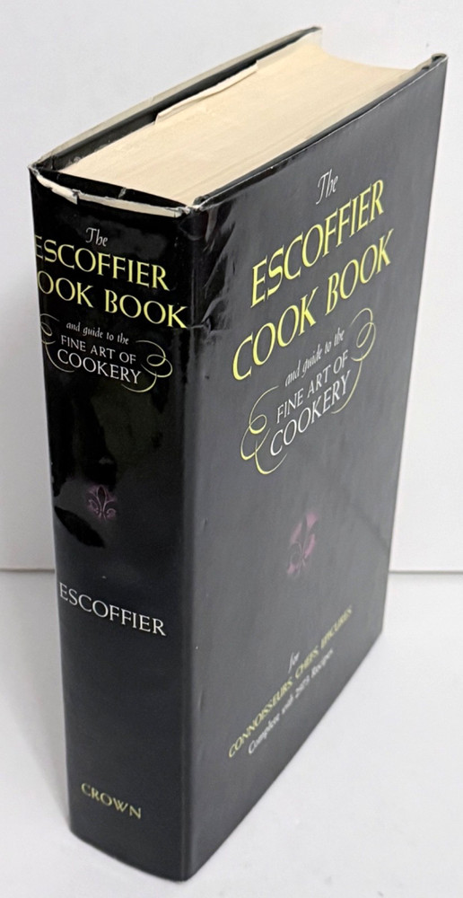 The Escoffier Cook Book : Guide to the Fine Art of Cookery Recipes 1978 HC DJ