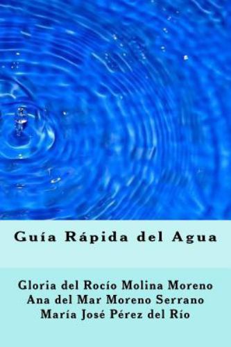 Guia Rapida Del Agua/ Quick guide Water, Paperback by Moreno, Gloria del Roci...
