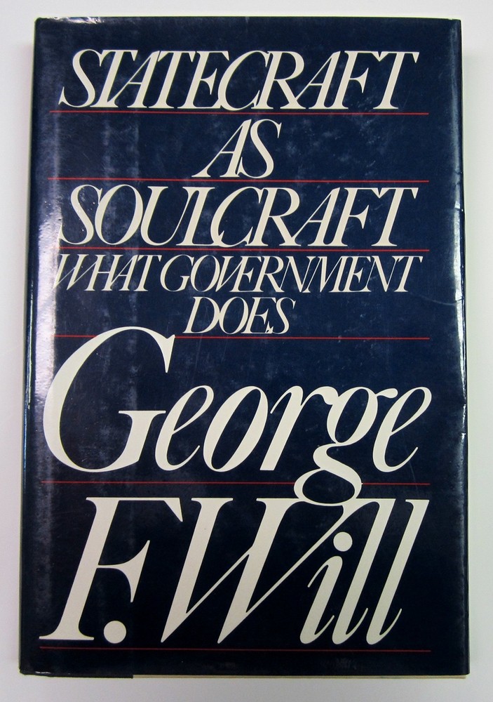 Statecraft As Soulcraft: What Government Does by Will