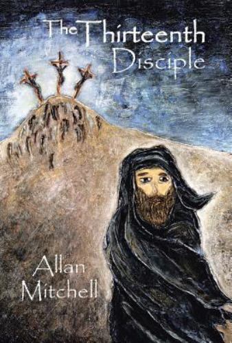 Thirteenth Disciple, Hardcover by Mitchell, Allan, Like New Used, Free shippi...
