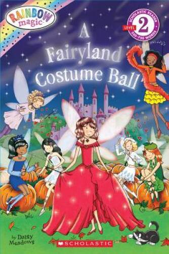 Scholastic Reader Level 2: Rainbow Magic: A Fairyland Costume Ball - GOOD