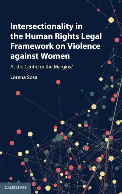 Intersectionality in the Human Rights Legal Framework  by Lorena Sosa HARDBACK