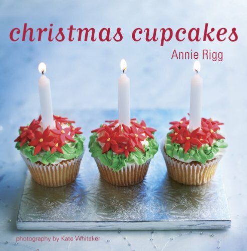 Christmas Cupcakes By Annie Rigg. 9781849751506