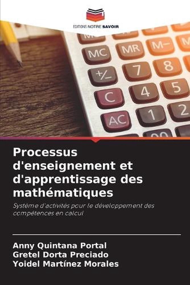 Processus d'enseignement et d'apprentissage des mathmatiques by Anny Quintana Po