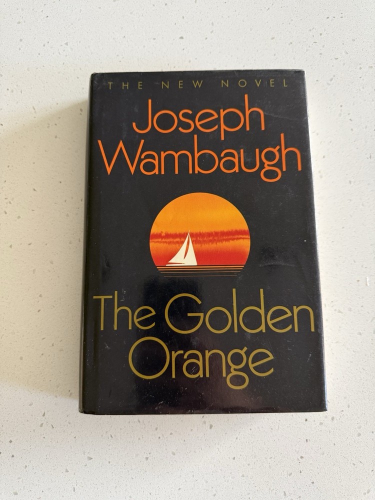 The Golden Orange by Joseph Wambaugh Hardcover First Edition 1990