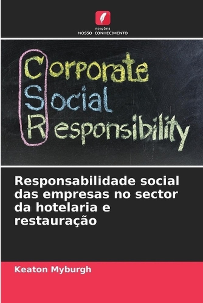 Responsabilidade social das empresas no sector da hotelaria e restaurao by Keato