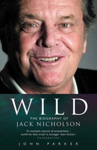 Wild: The Biography of Jack Nicholson by Parker, John Hardback Book The FastFREE US DELIVERY | ISBN: 1844541363 | Quality Books
