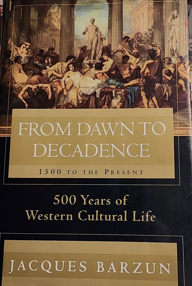 From Dawn to Decadence : 500 Years of Western Cultural Life 1500 to the Present