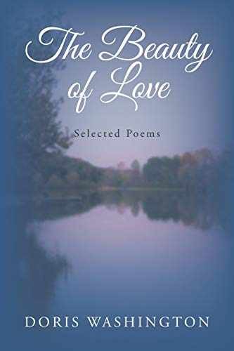 The Beauty of Love: Selected Poems - Paperback, by Washington Doris - Very Good