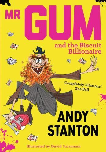 Mr Gum and the Biscuit Billionaire, Paperback by Stanton, Andy; Tazzyman, Dav...