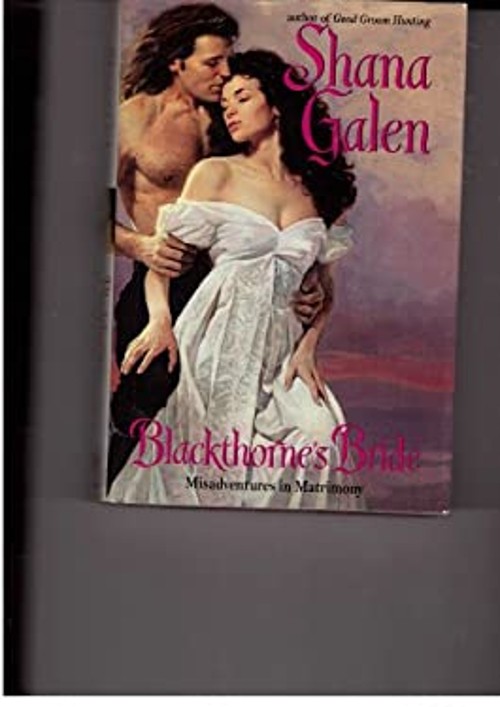 Blackthorne's Bride Misadventures in Matrimony Shana GalenFree US Delivery | ISBN:0739489968