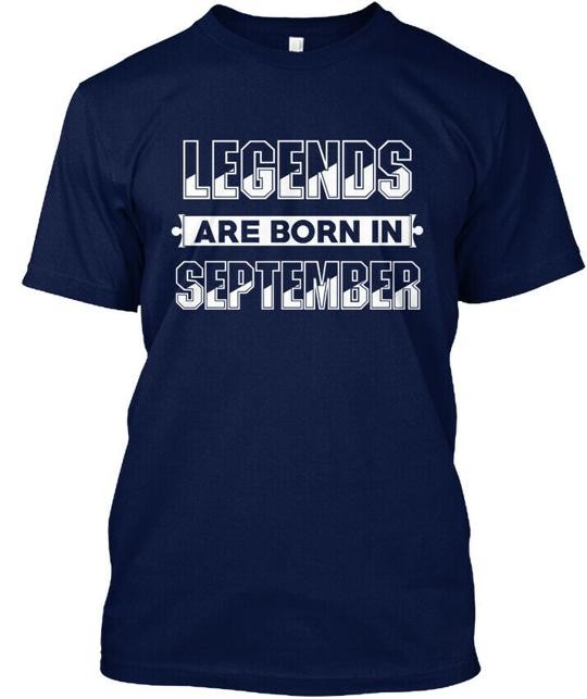 Cool Legends Are Born In September T-Shirt Made in the USA Size S to 5XL